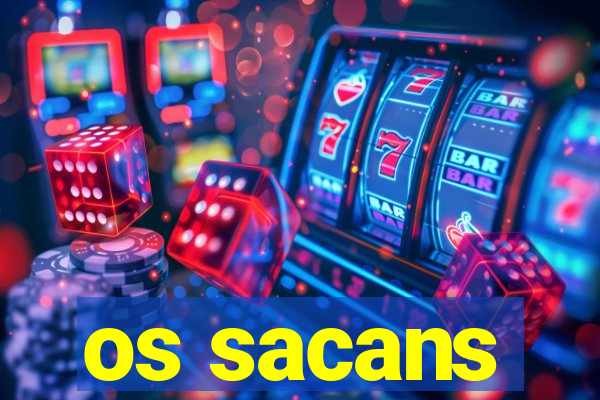 os sacans
